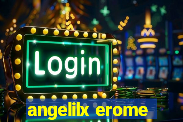 angelilx erome